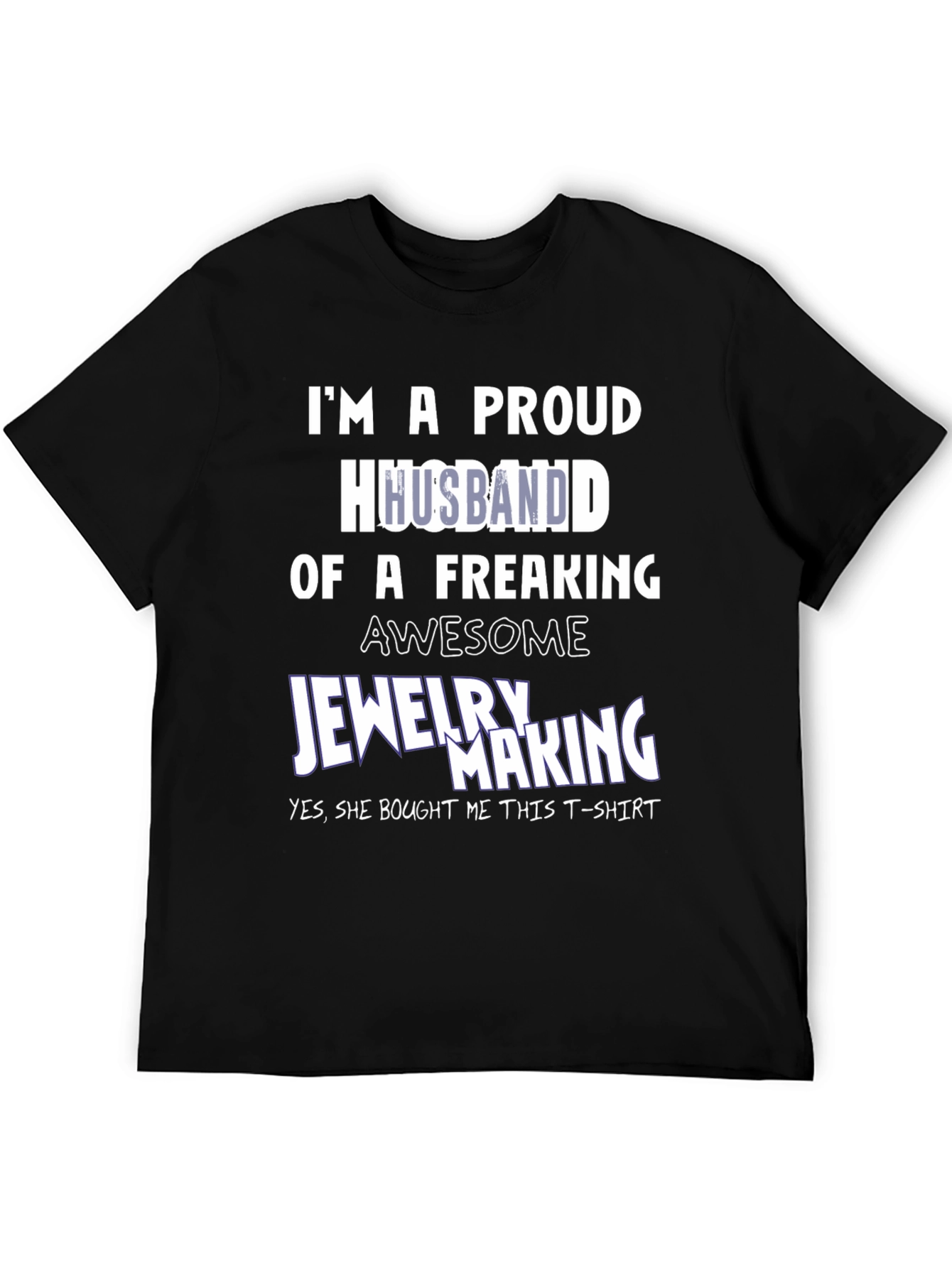 Proud Husband of Jewelry Maker T-Shirt