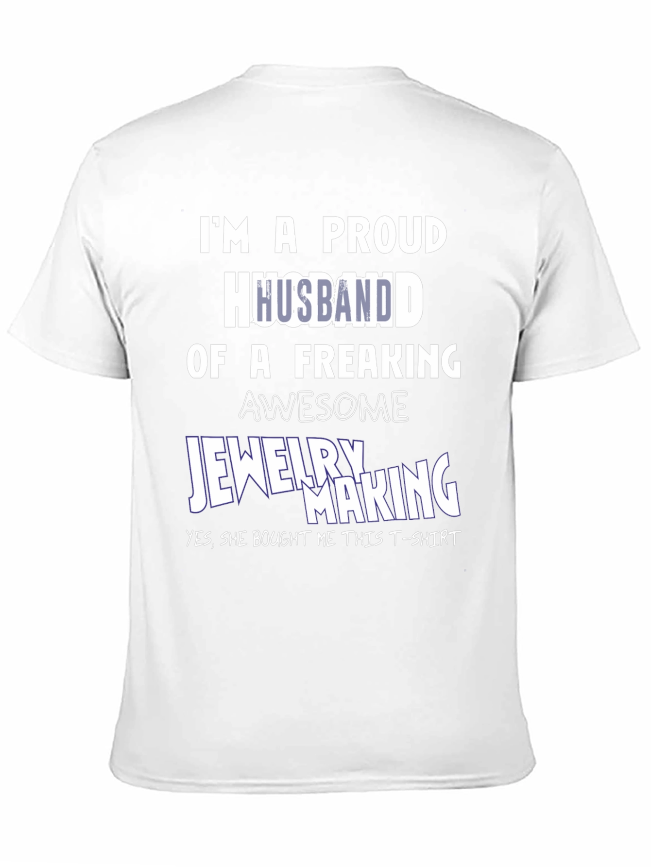 Proud Husband of Jewelry Maker T-Shirt