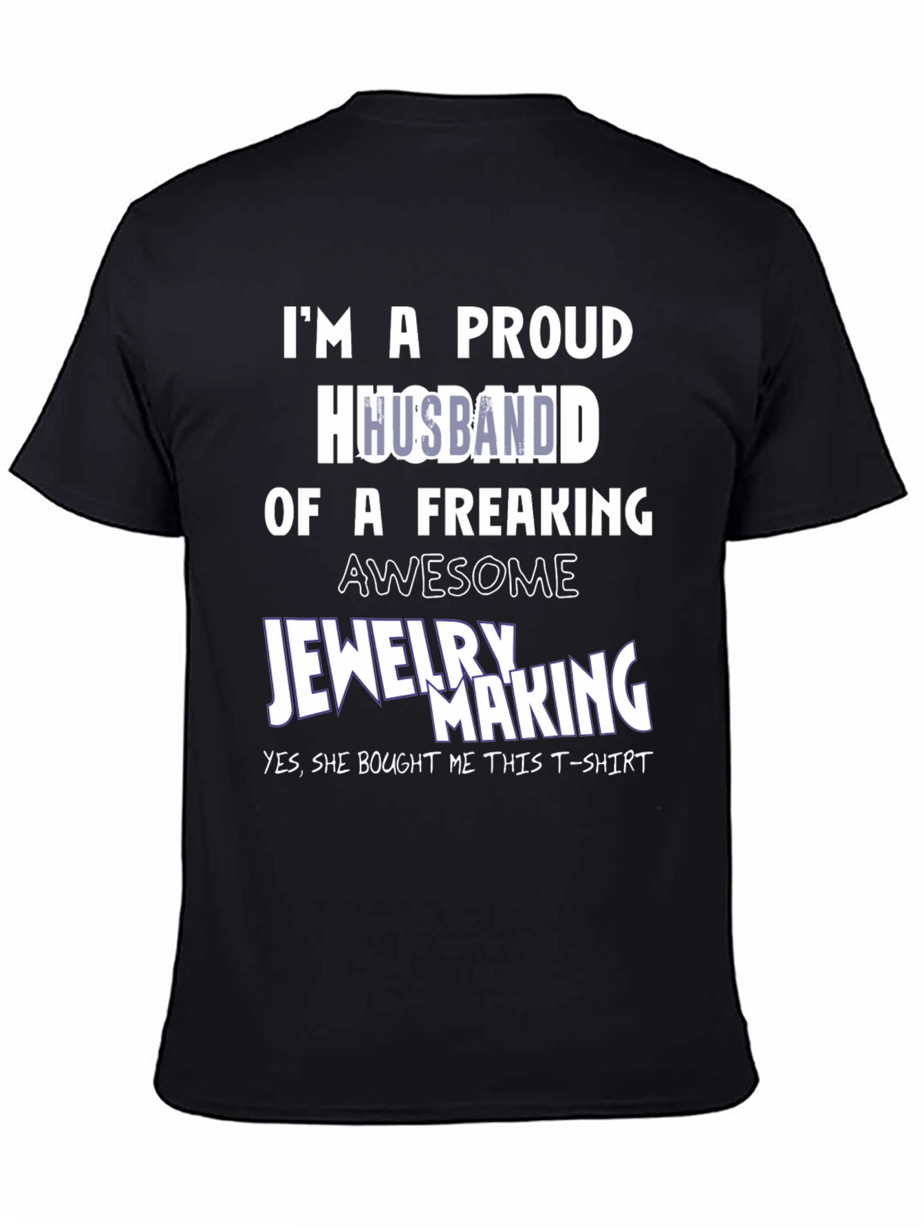 Proud Husband of Jewelry Maker T-Shirt