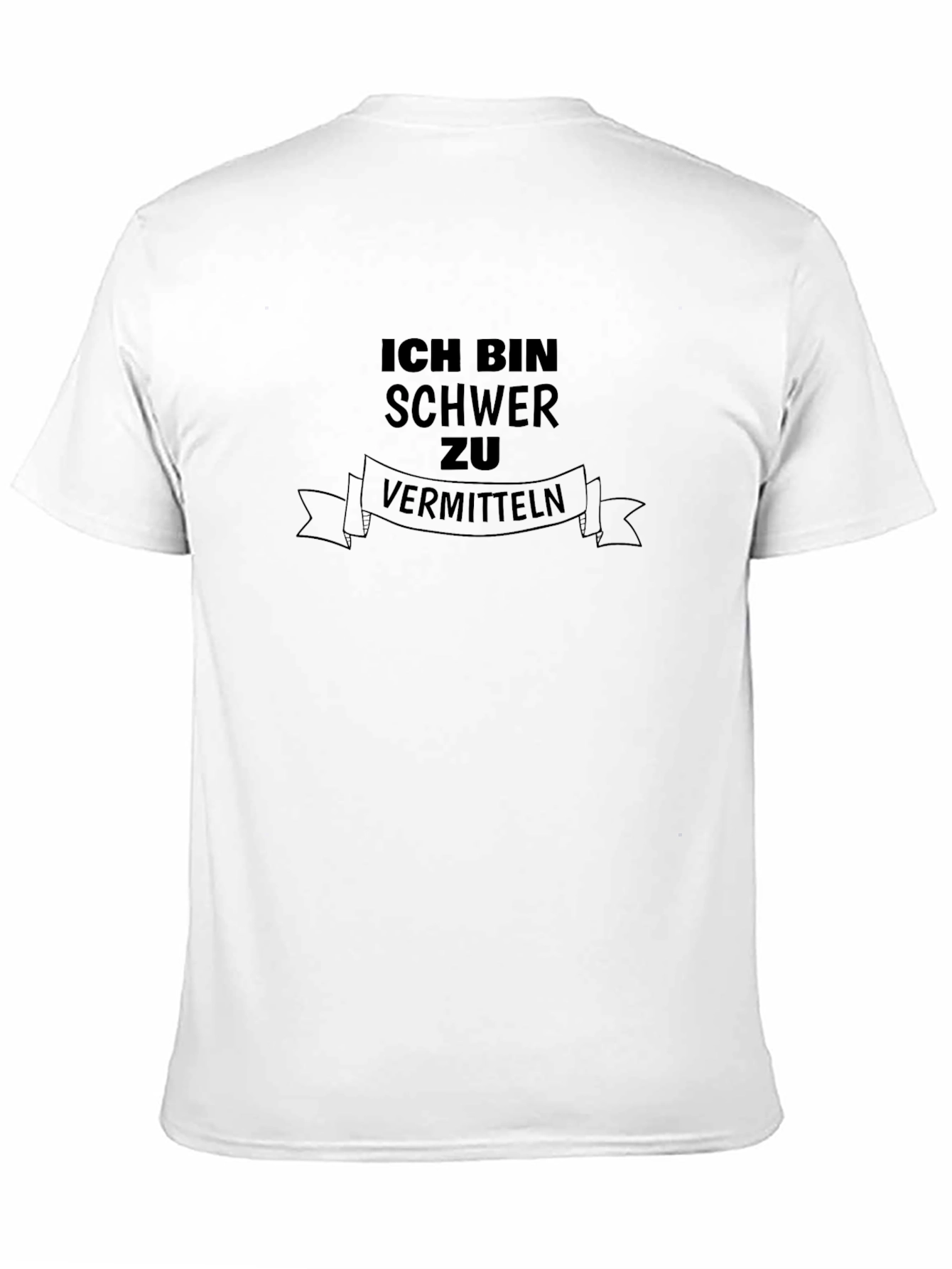 Ich Bin Schwer zu Vermitteln Black T-Shirt