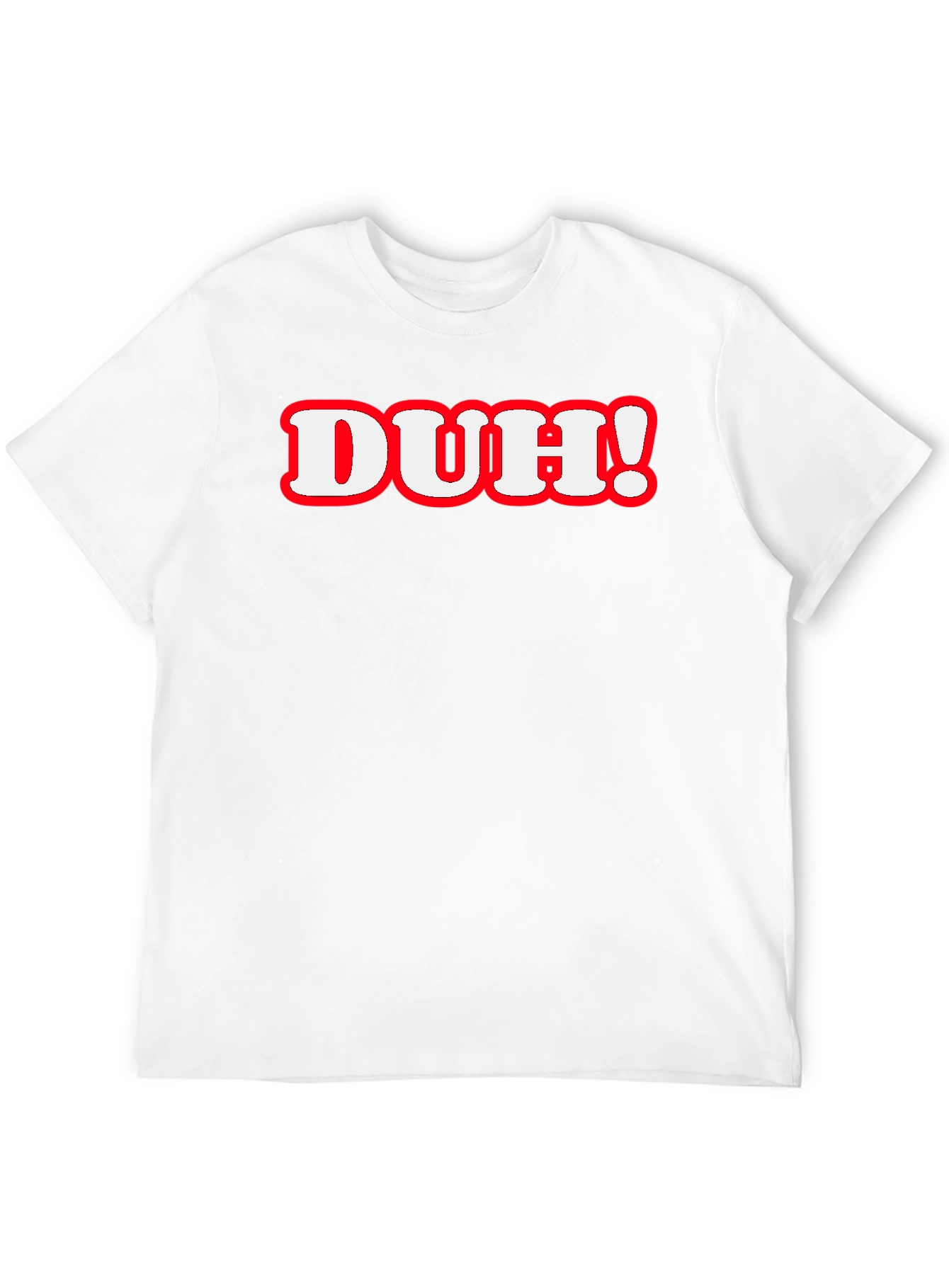 Duh! Graphic Print T-Shirt