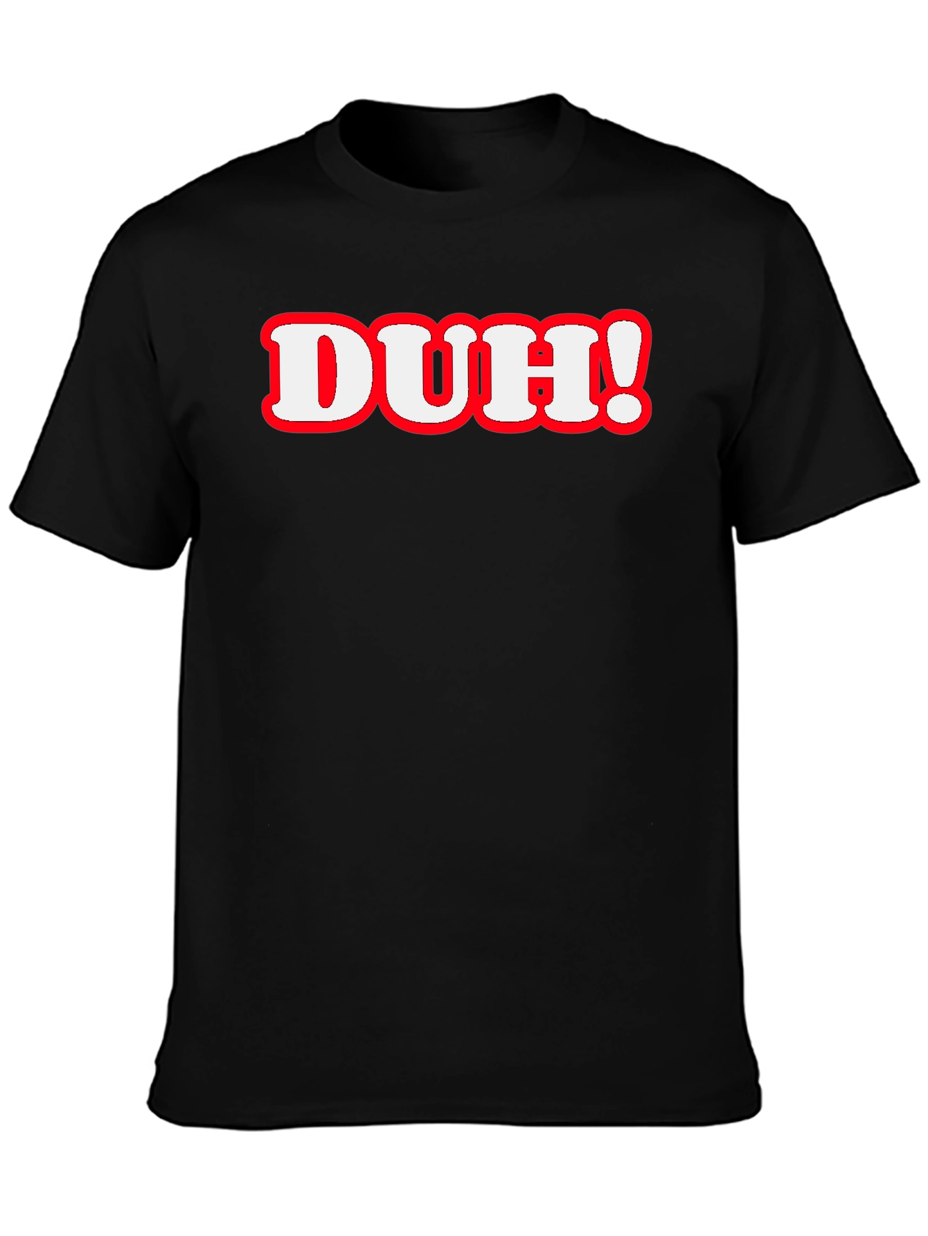 Duh! Graphic Print T-Shirt