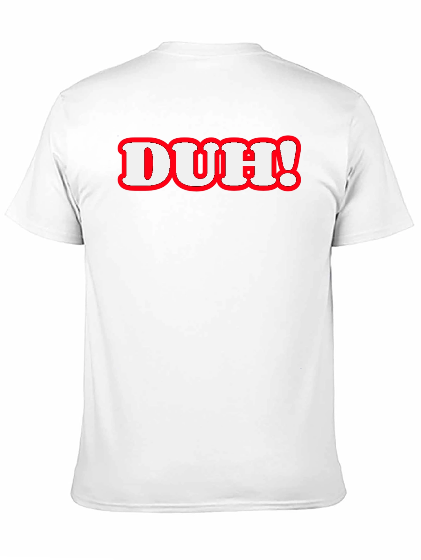 Duh! Graphic Print T-Shirt