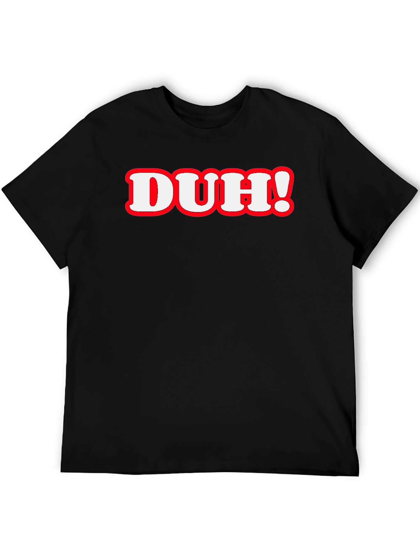 Duh! Graphic Print T-Shirt