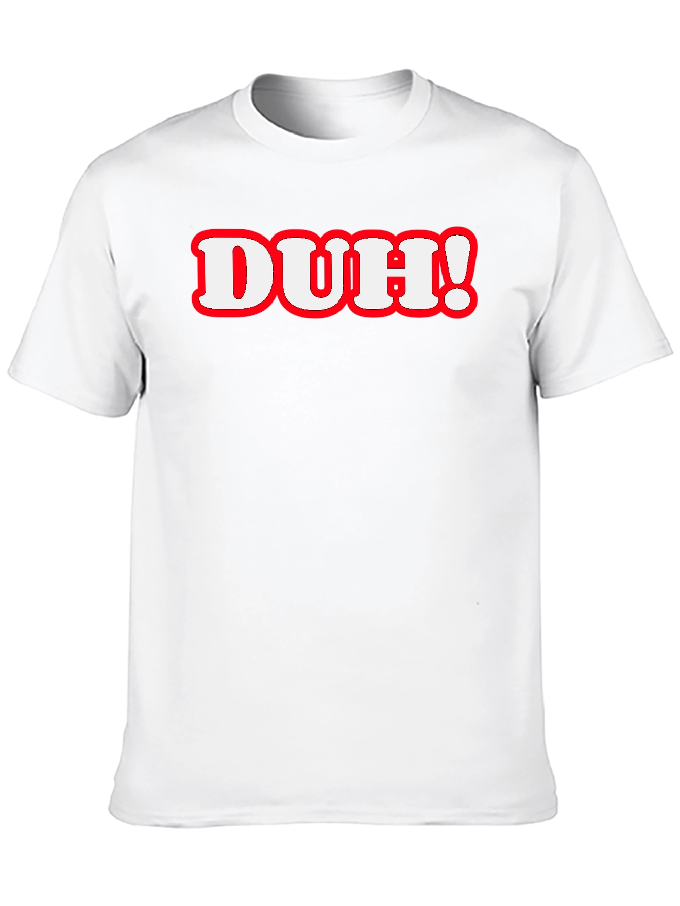 Duh! Graphic Print T-Shirt