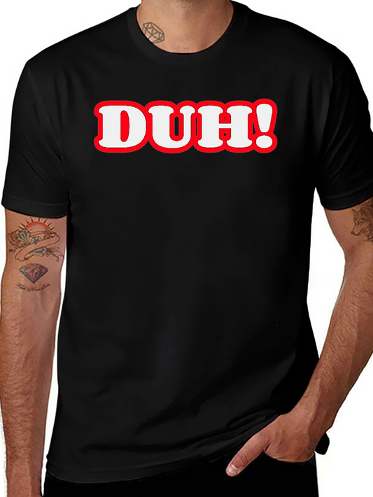 Duh! Graphic Print T-Shirt