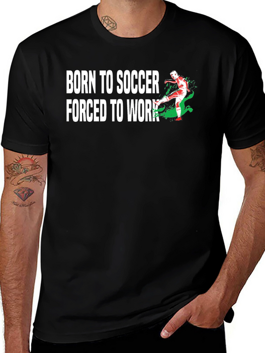 Born to Soccer T-Shirt - Novelty Graphic Tee