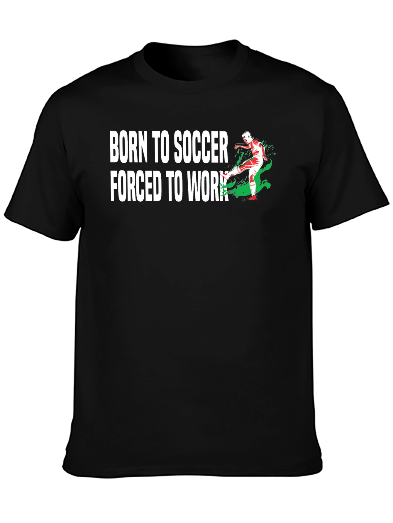 Born to Soccer T-Shirt - Novelty Graphic Tee