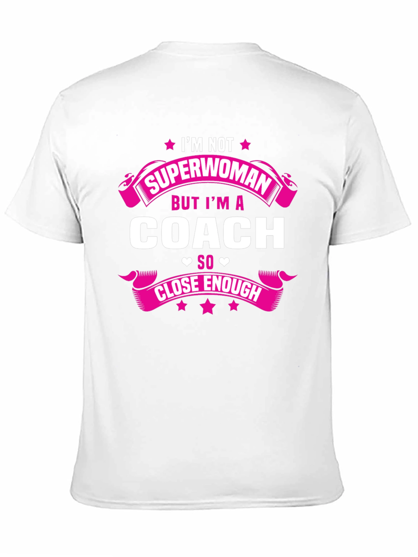 Im Not Superwoman But Im a Coach T-Shirt