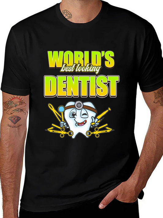 Worlds Best Looking Dentist T-Shirt Funny Dental Tee