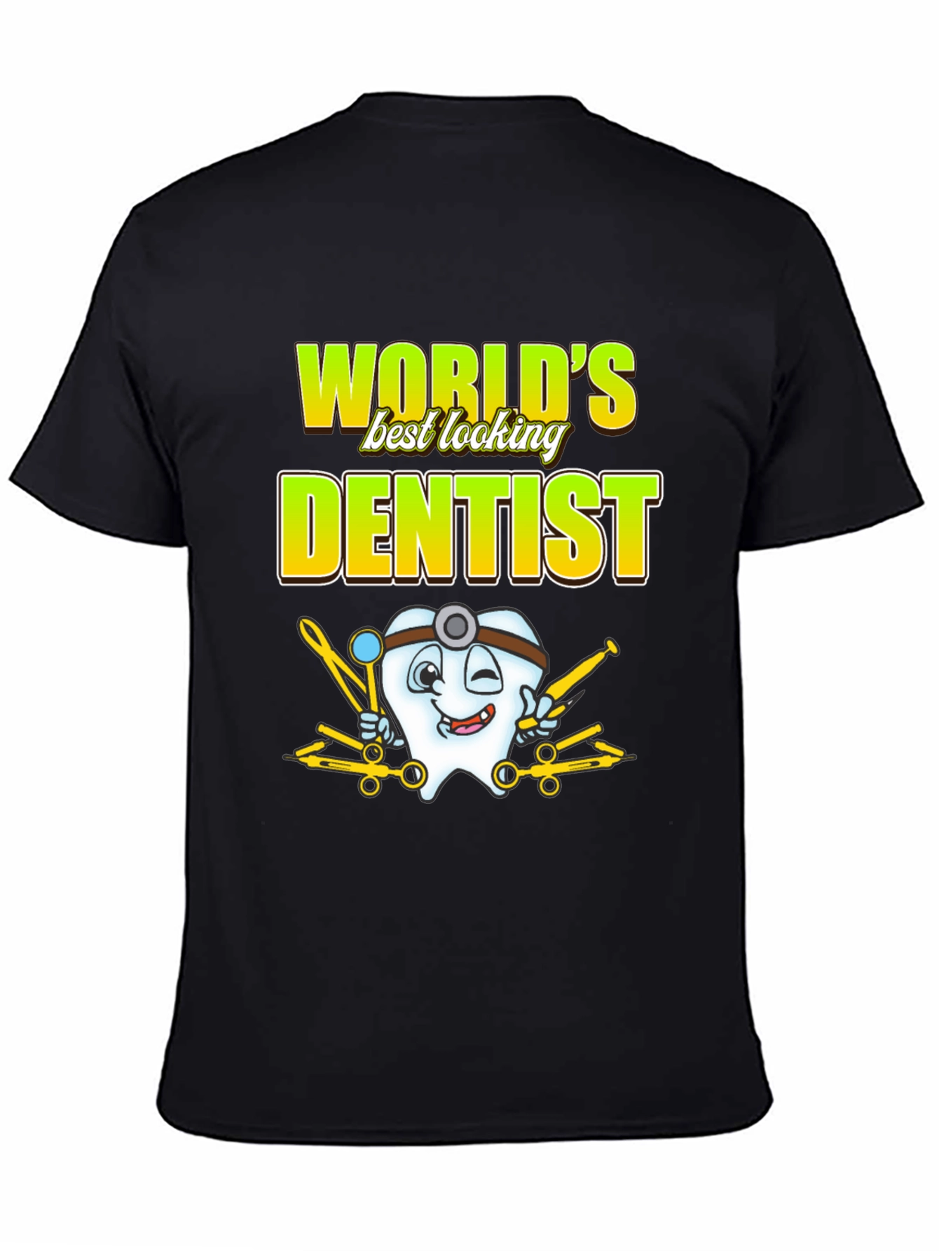 Worlds Best Looking Dentist T-Shirt Funny Dental Tee