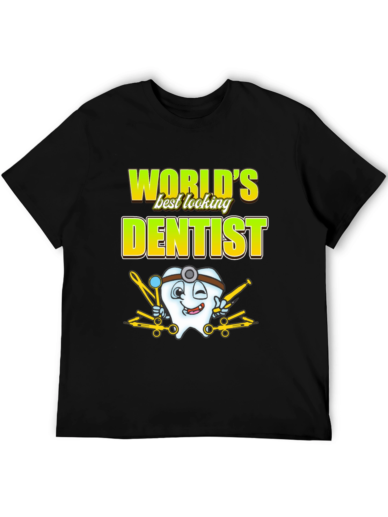 Worlds Best Looking Dentist T-Shirt Funny Dental Tee