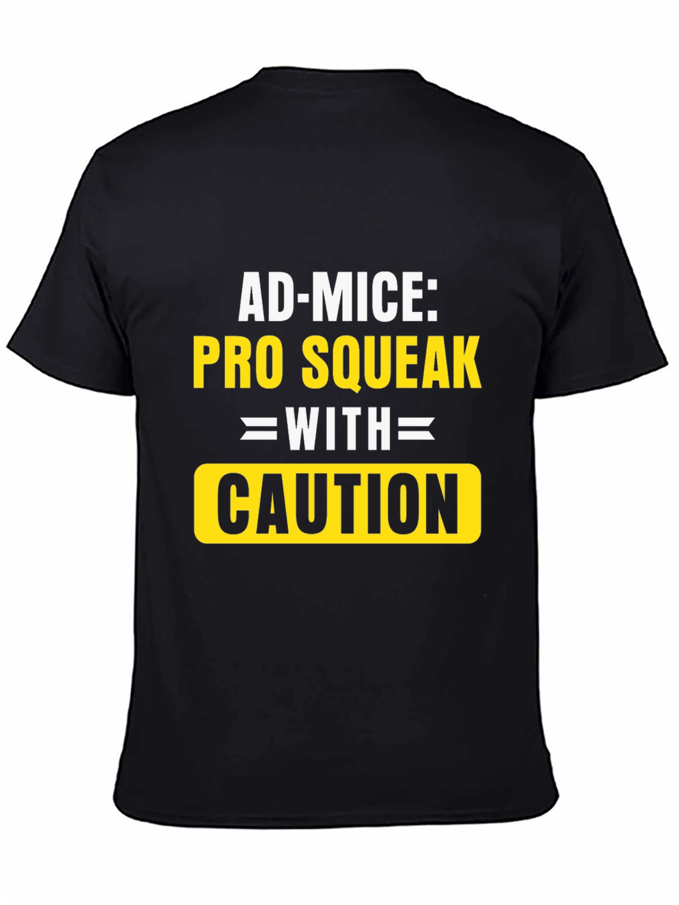 Ad-Mice Pro Squeak With Caution T-Shirt