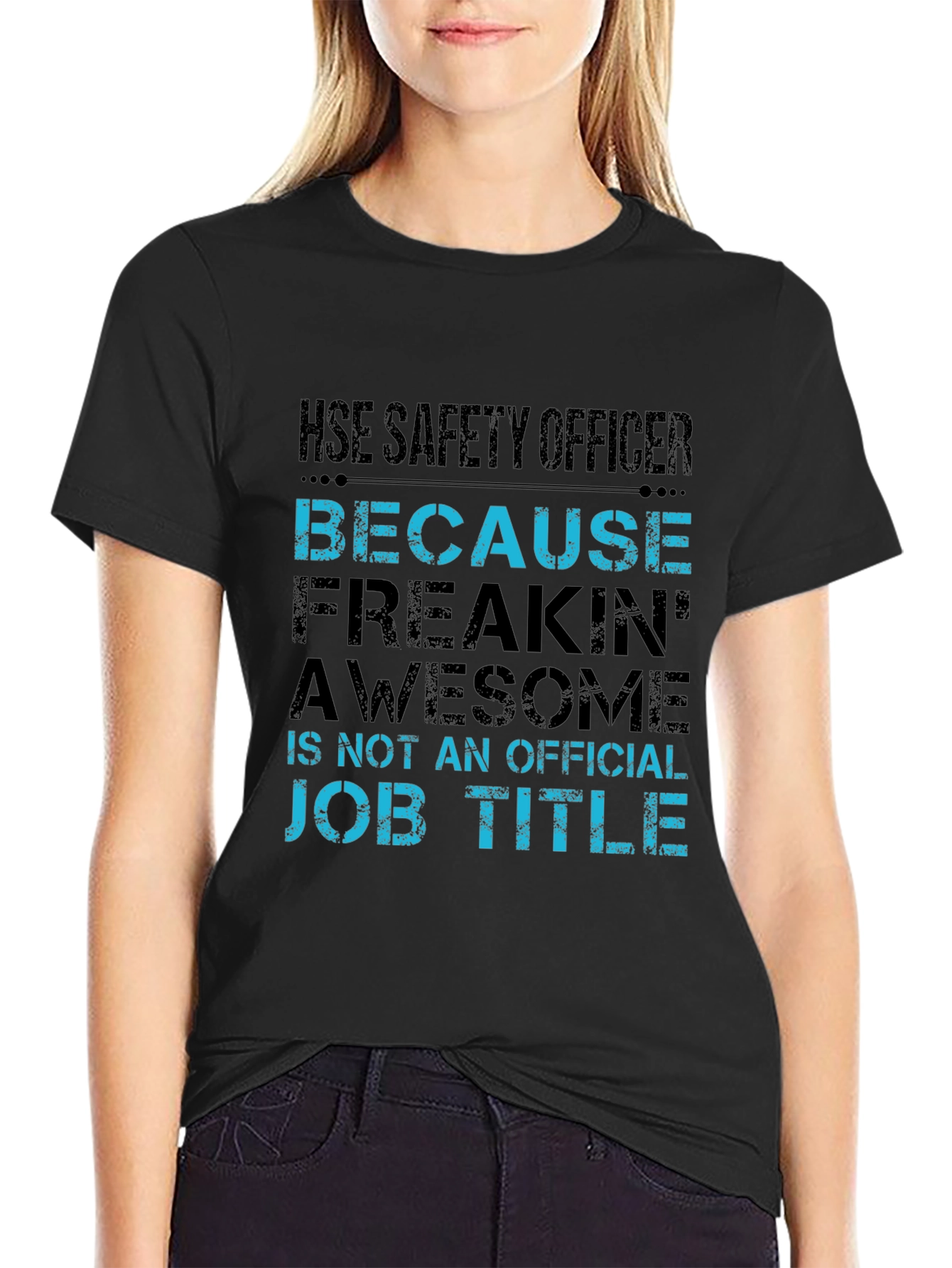 HSE Safety Officer T-Shirt - Freakin Awesome Job!