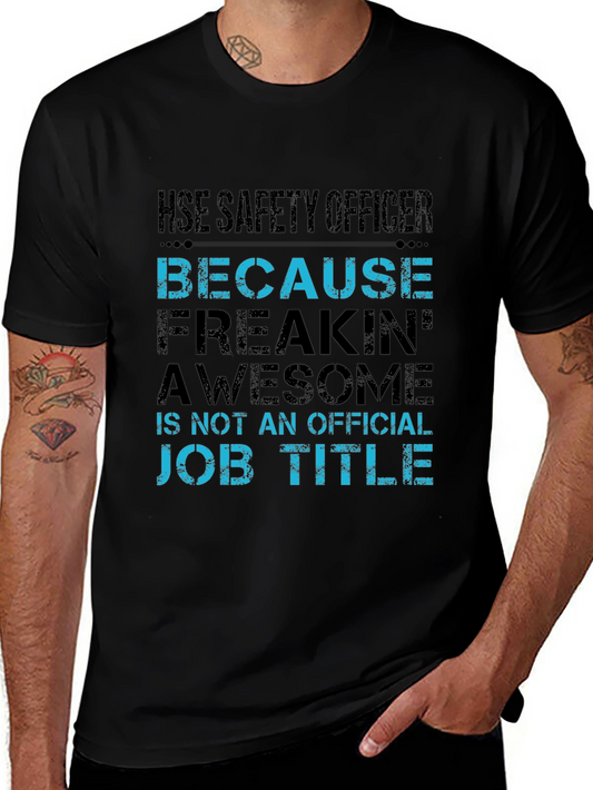 HSE Safety Officer T-Shirt - Freakin Awesome Job!