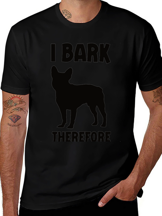 I Bark Therefore I Am Dog T-Shirt