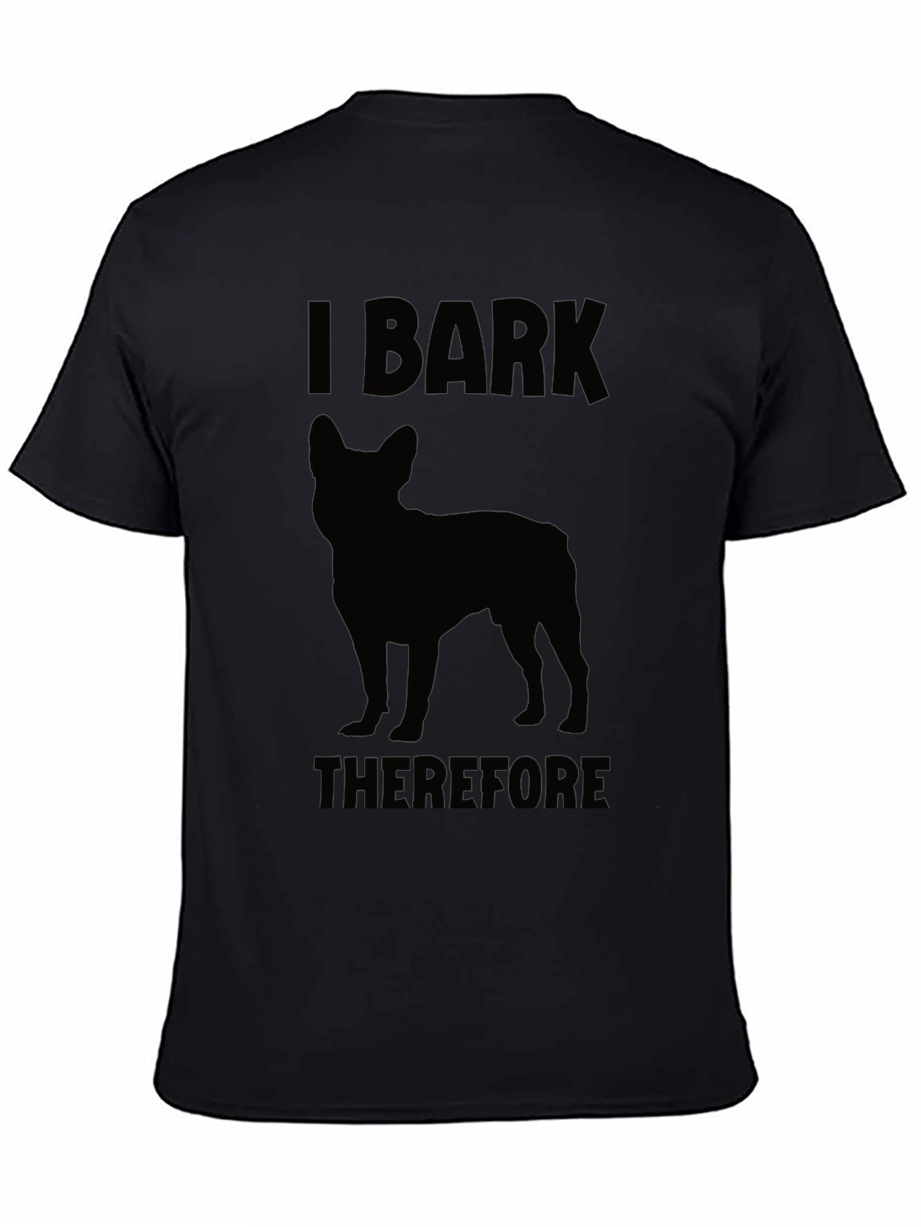 I Bark Therefore I Am Dog T-Shirt