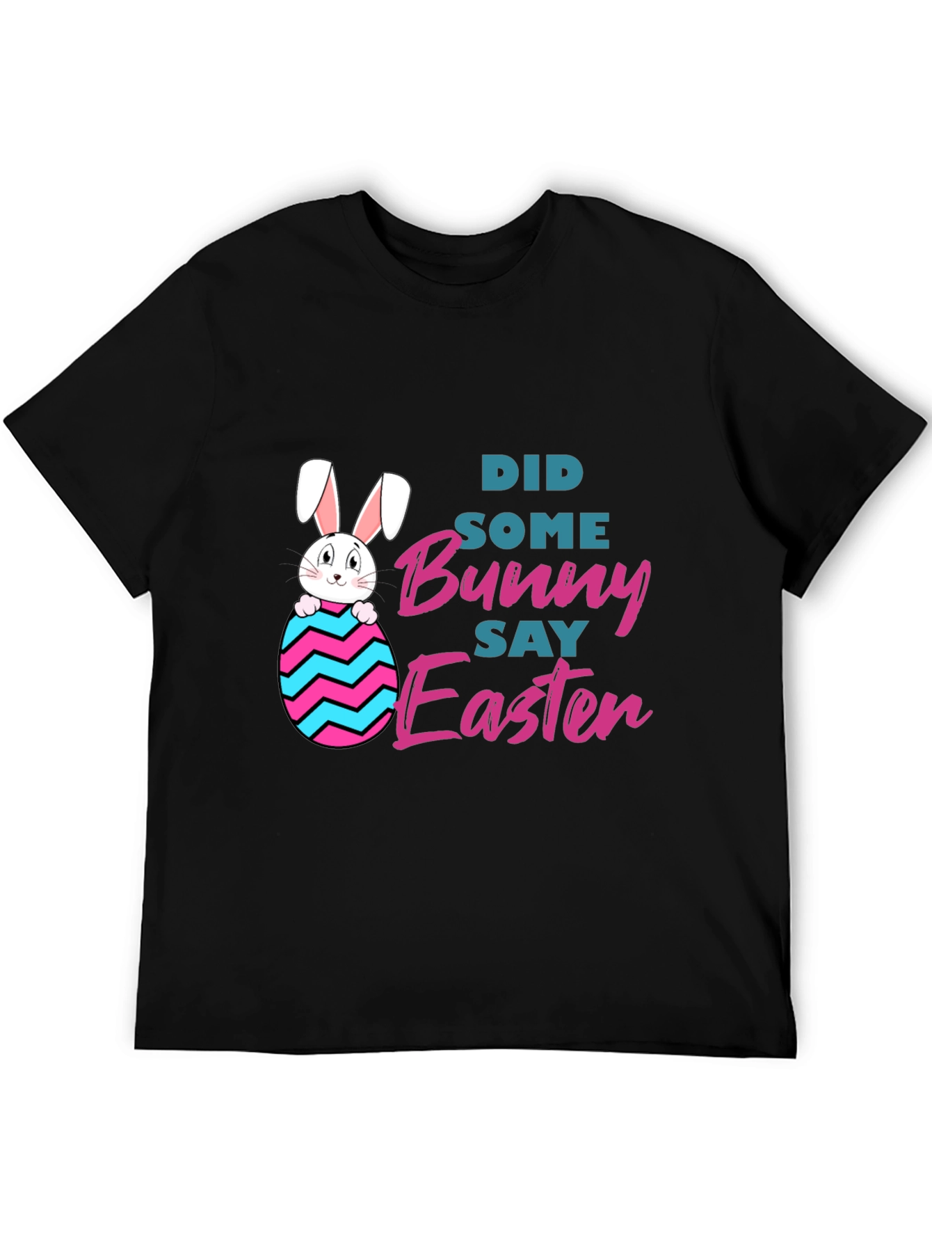 Bunny Say Easter Graphic T-Shirt