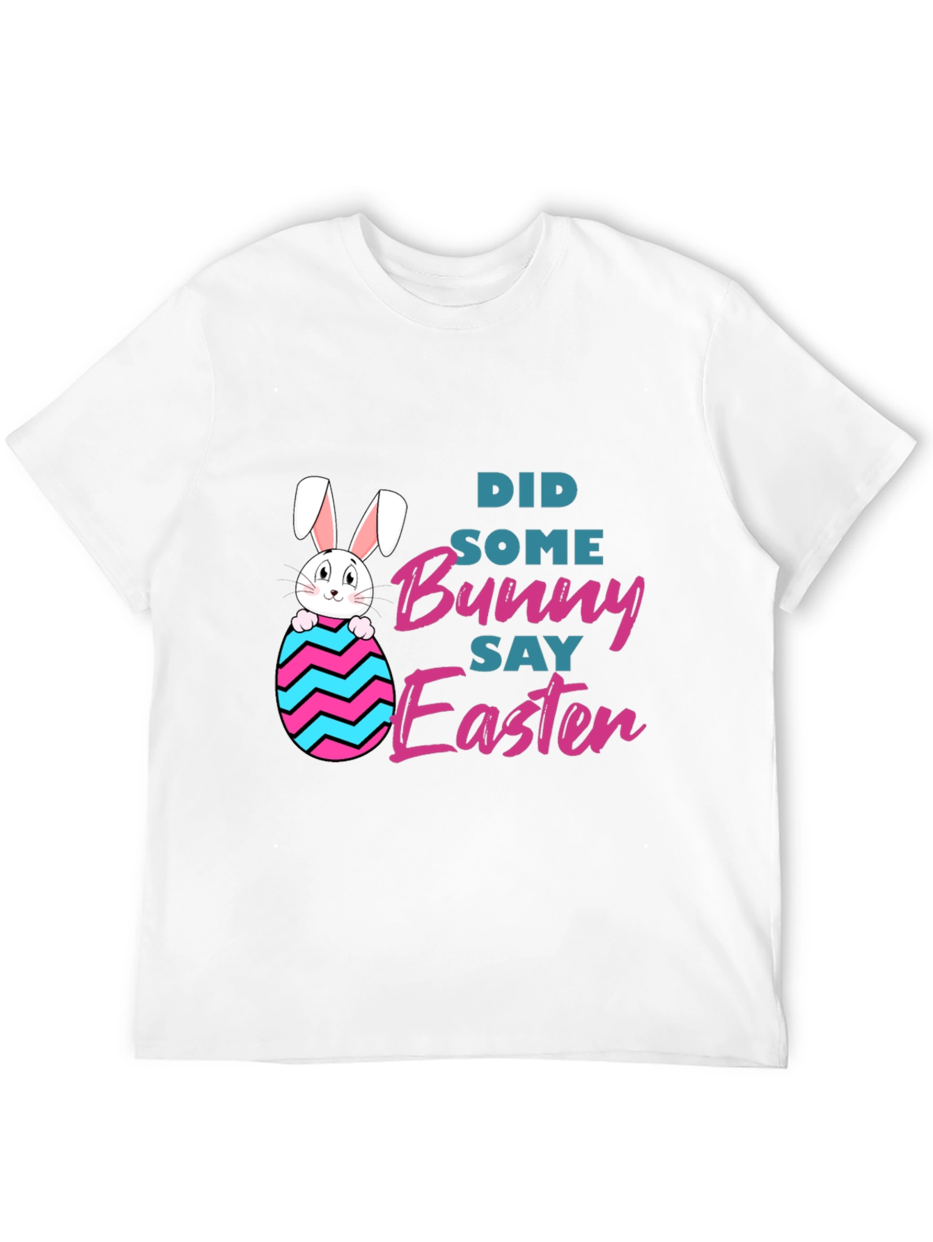Bunny Say Easter Graphic T-Shirt