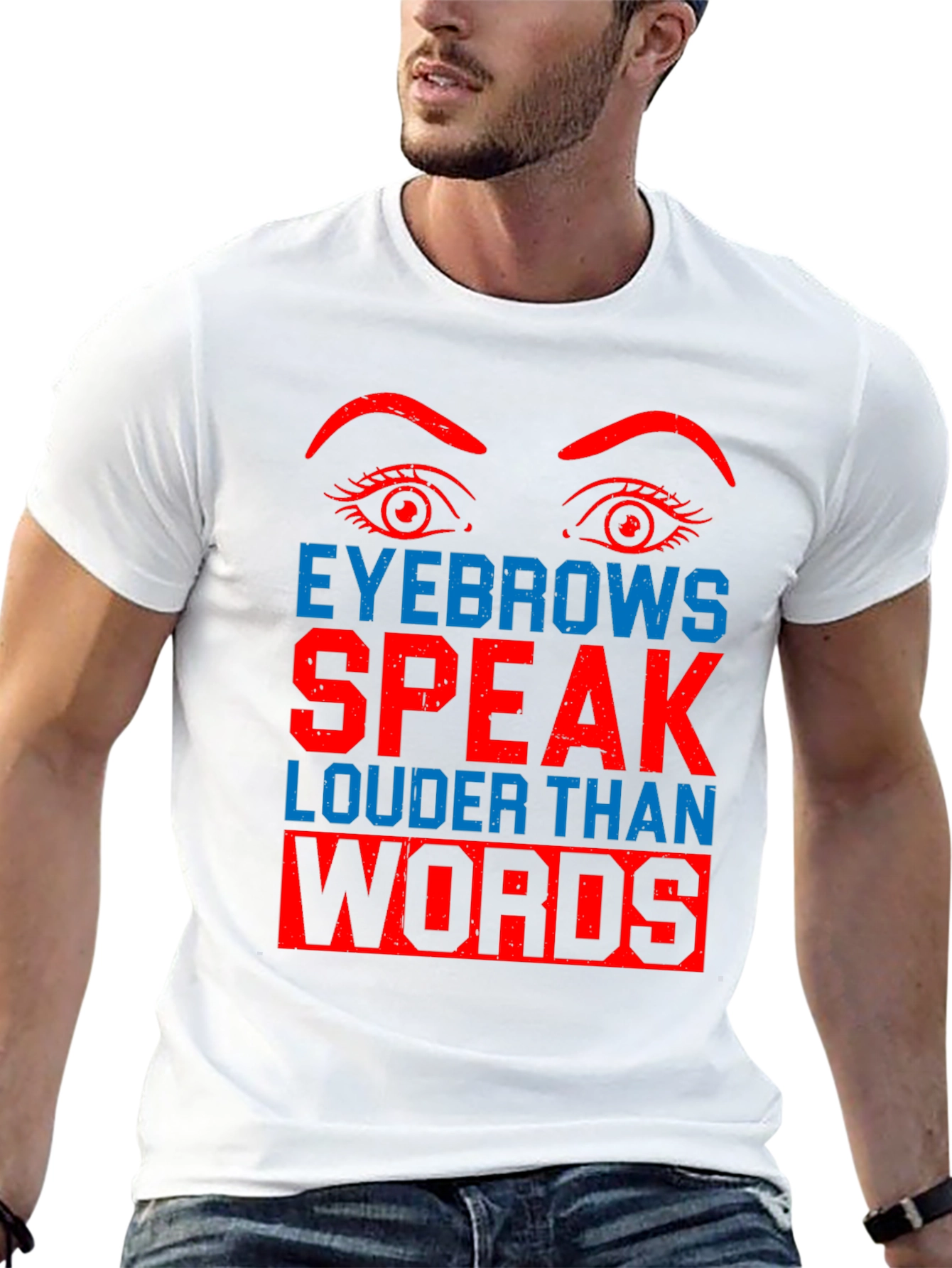 Eyebrows Speak Louder Than Words Graphic Tee