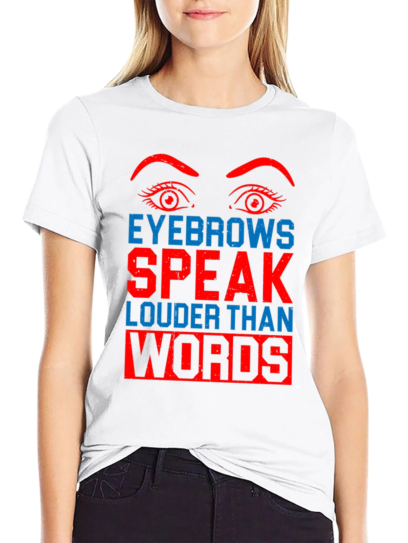 Eyebrows Speak Louder Than Words Graphic Tee
