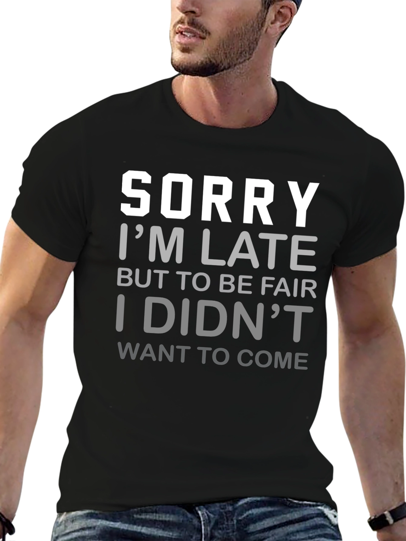Funny Sorry Im Late Graphic T-Shirt