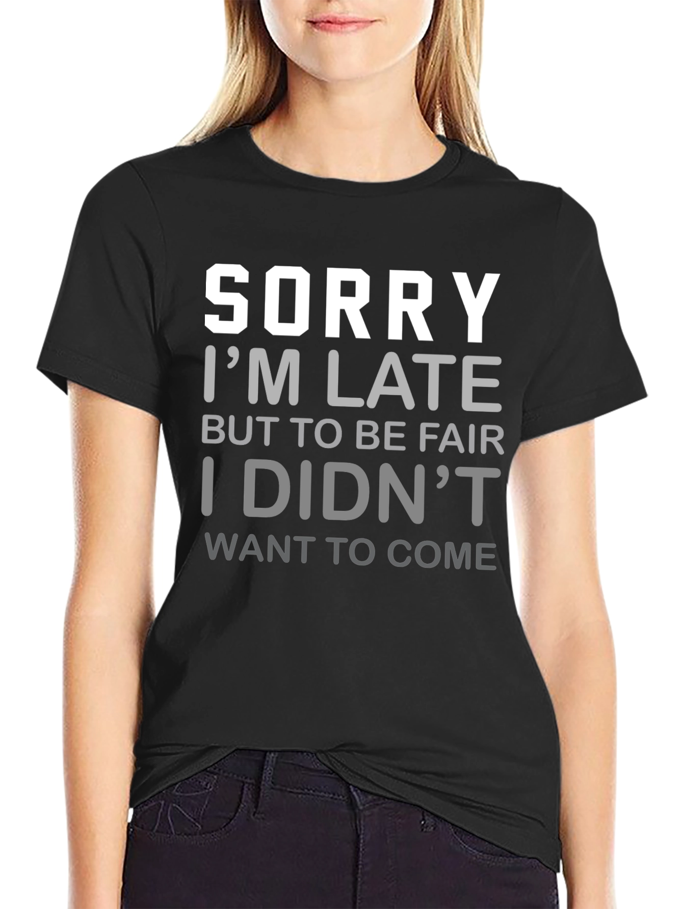 Funny Sorry Im Late Graphic T-Shirt