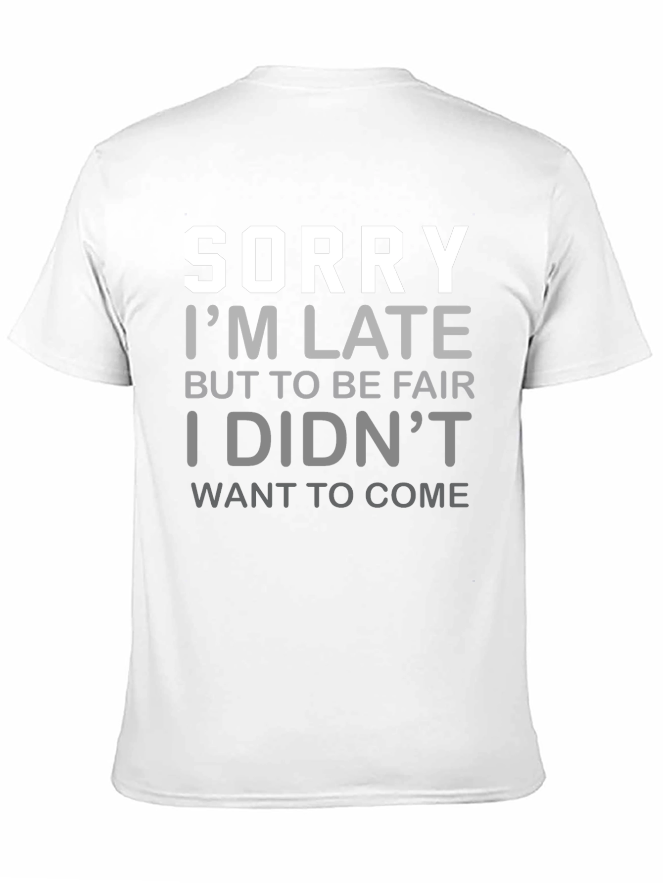 Funny Sorry Im Late Graphic T-Shirt