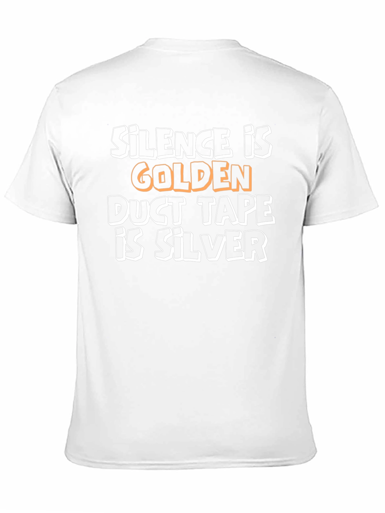 Silence is Golden T-Shirt - Funny Duct Tape Saying