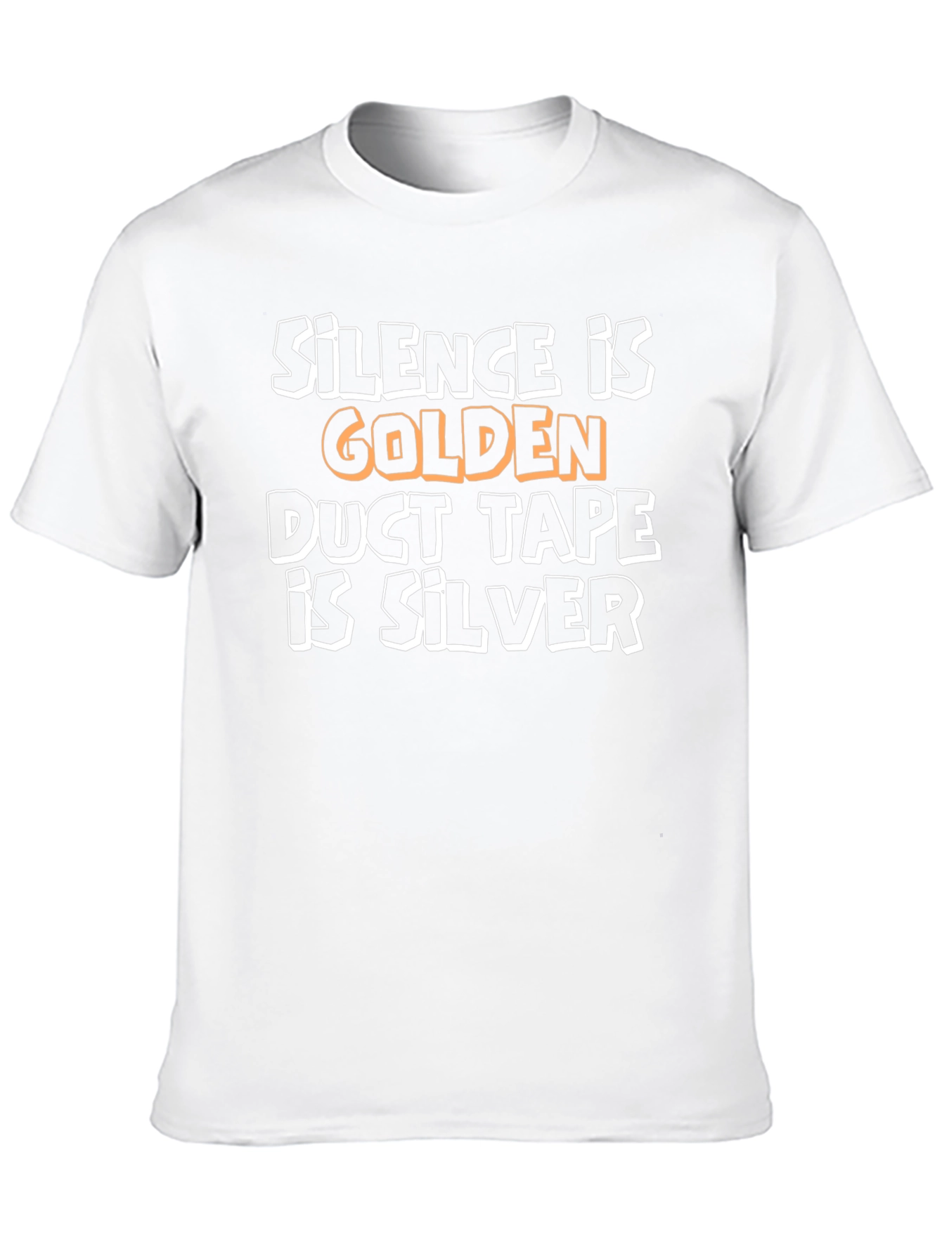 Silence is Golden T-Shirt - Funny Duct Tape Saying