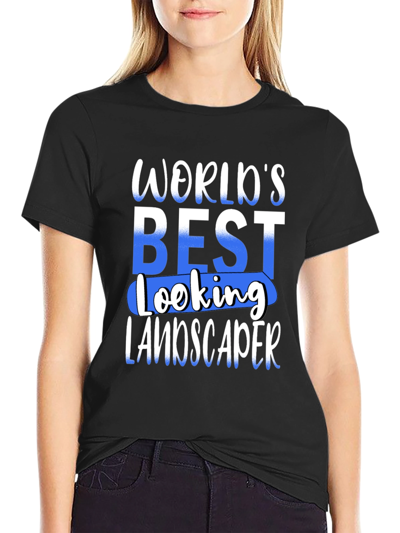Worlds Best Looking Landscaper T-Shirt