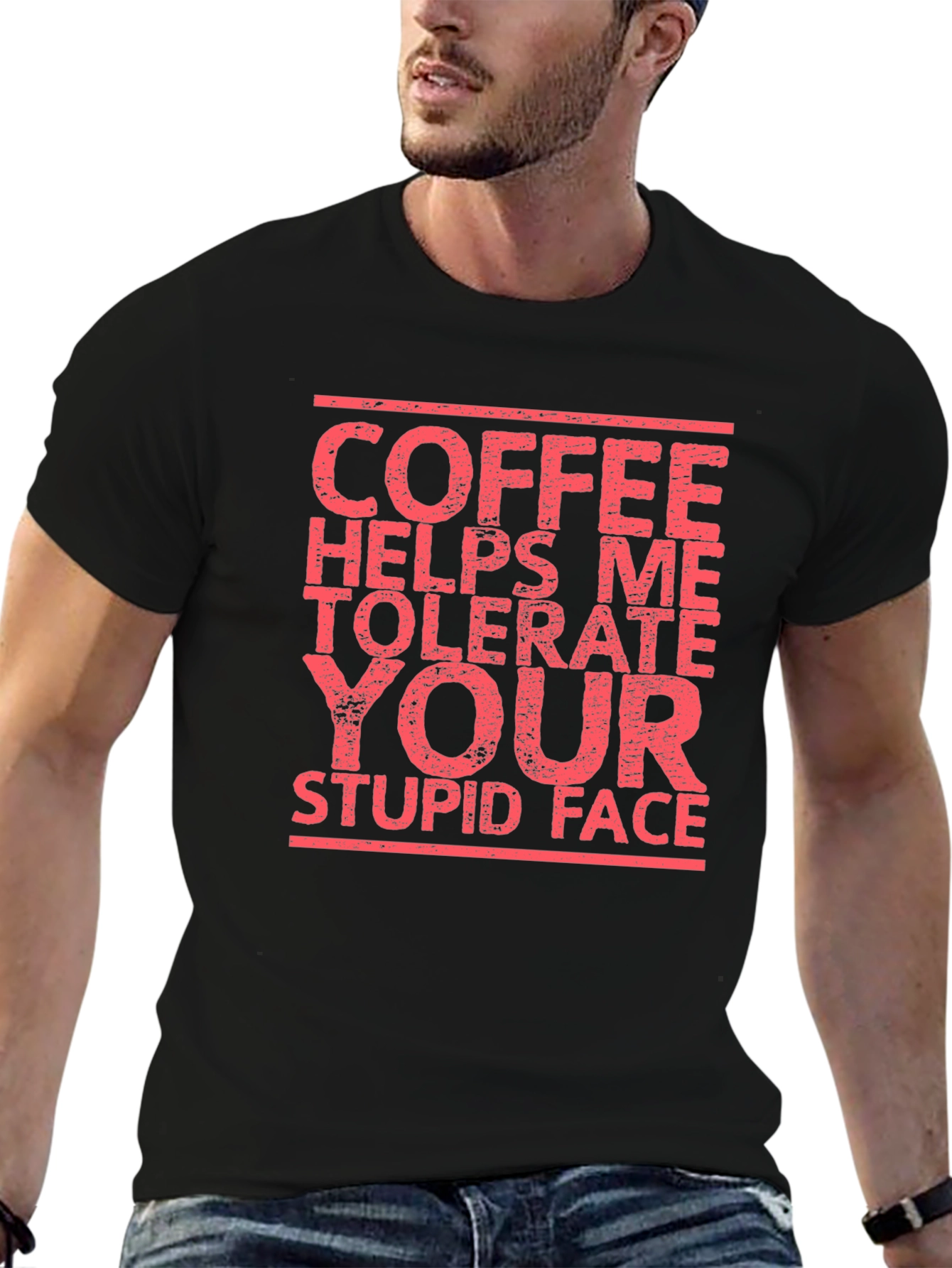 Coffee Helps Me Tolerate Your Stupid Face T-Shirt