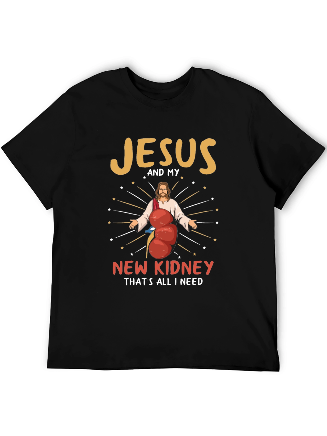 Jesus and My New Kidney Funny Graphic T-Shirt