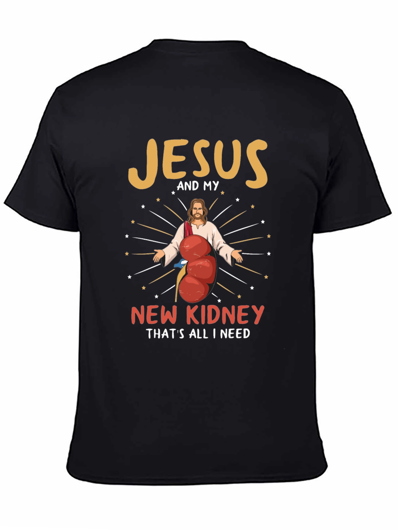 Jesus and My New Kidney Funny Graphic T-Shirt