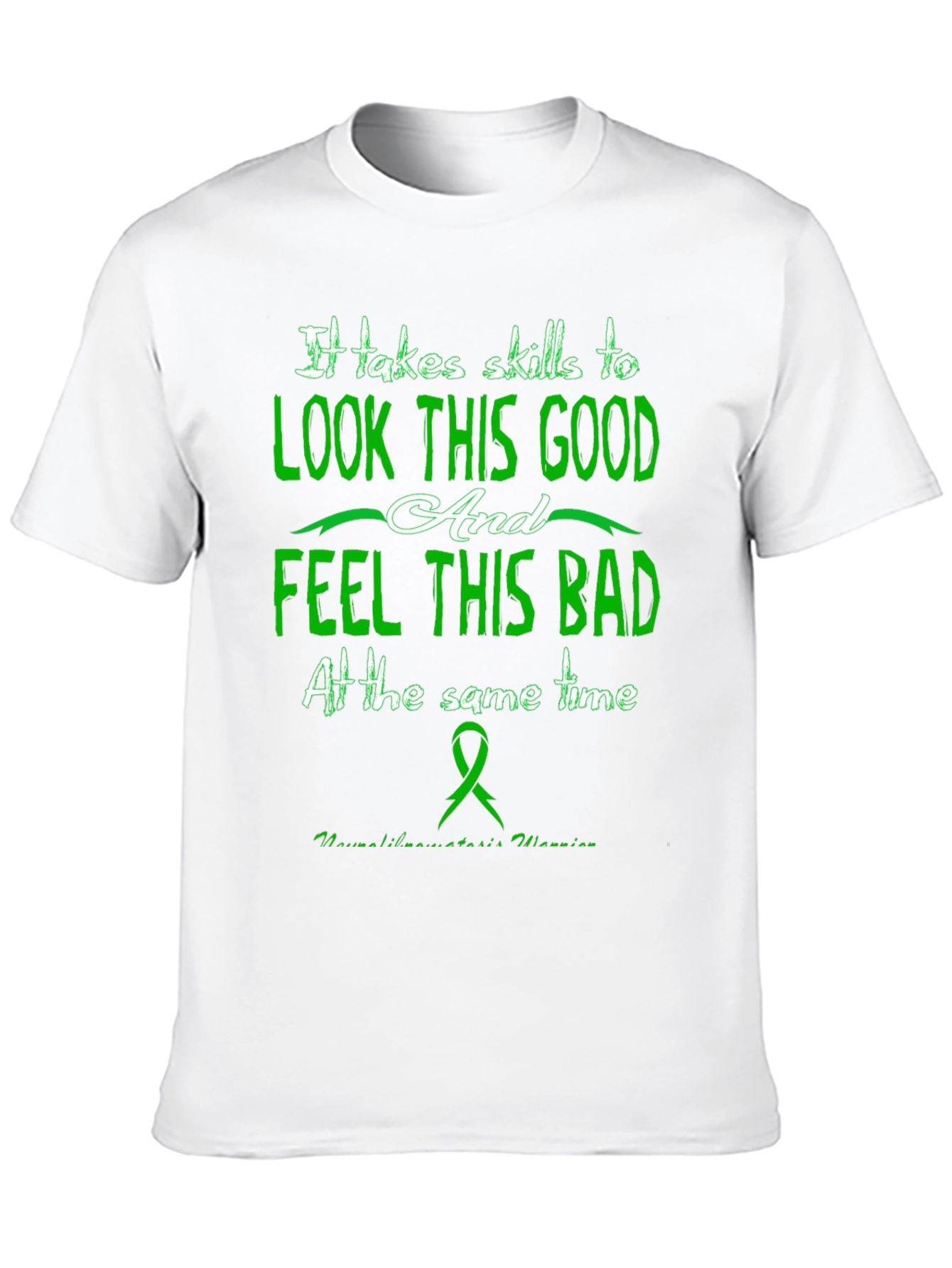 It Takes Skills T-Shirt - Look Good Feel Bad