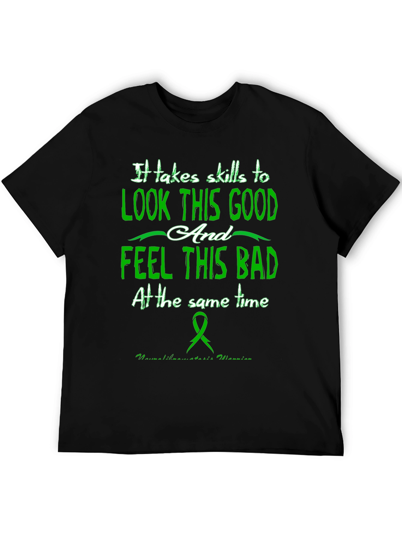 It Takes Skills T-Shirt - Look Good Feel Bad