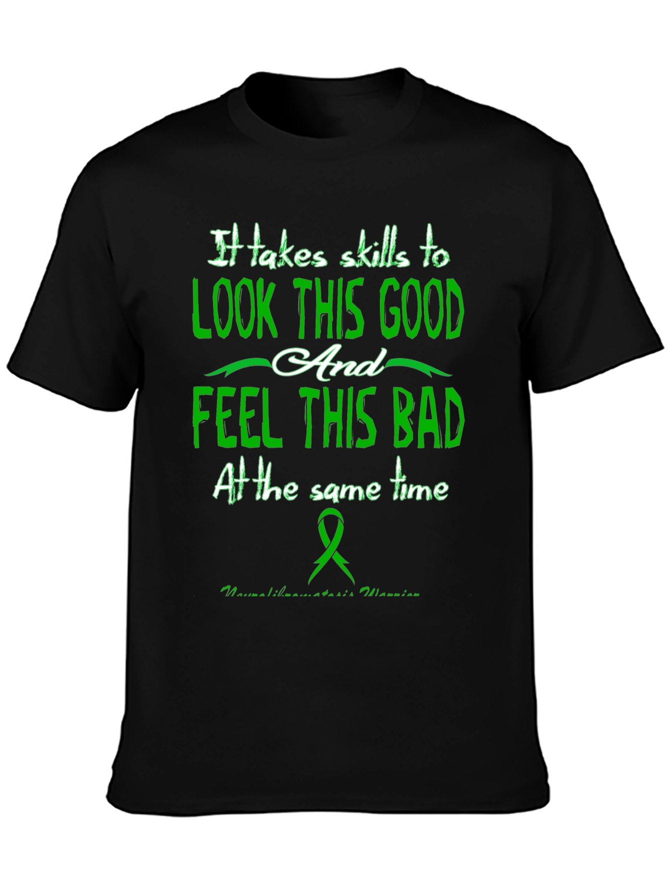 It Takes Skills T-Shirt - Look Good Feel Bad