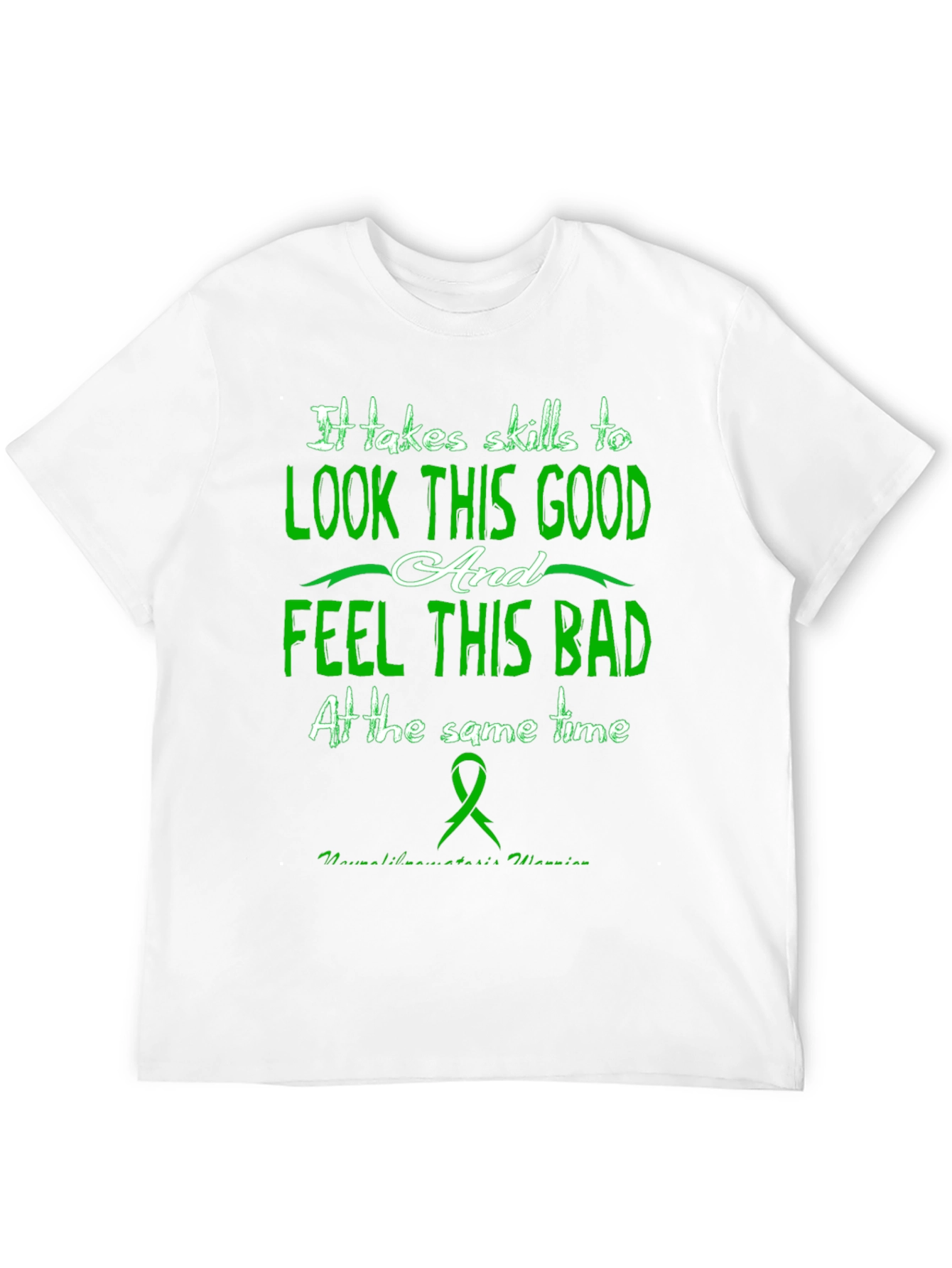 It Takes Skills T-Shirt - Look Good Feel Bad