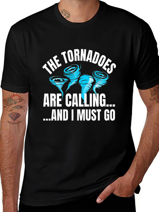 Tornadoes are Calling Funny T-Shirt