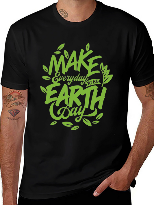 Earth Day T-Shirt: Make Every Day Earth Day!