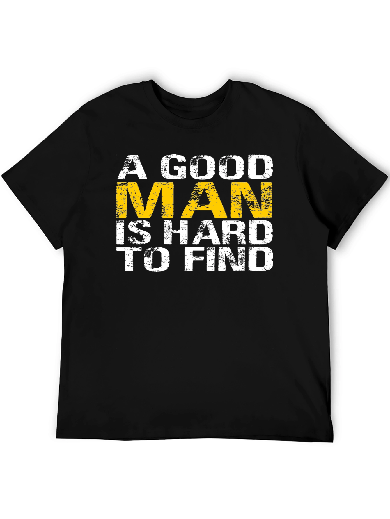A Good Man is Hard to Find Graphic T-Shirt