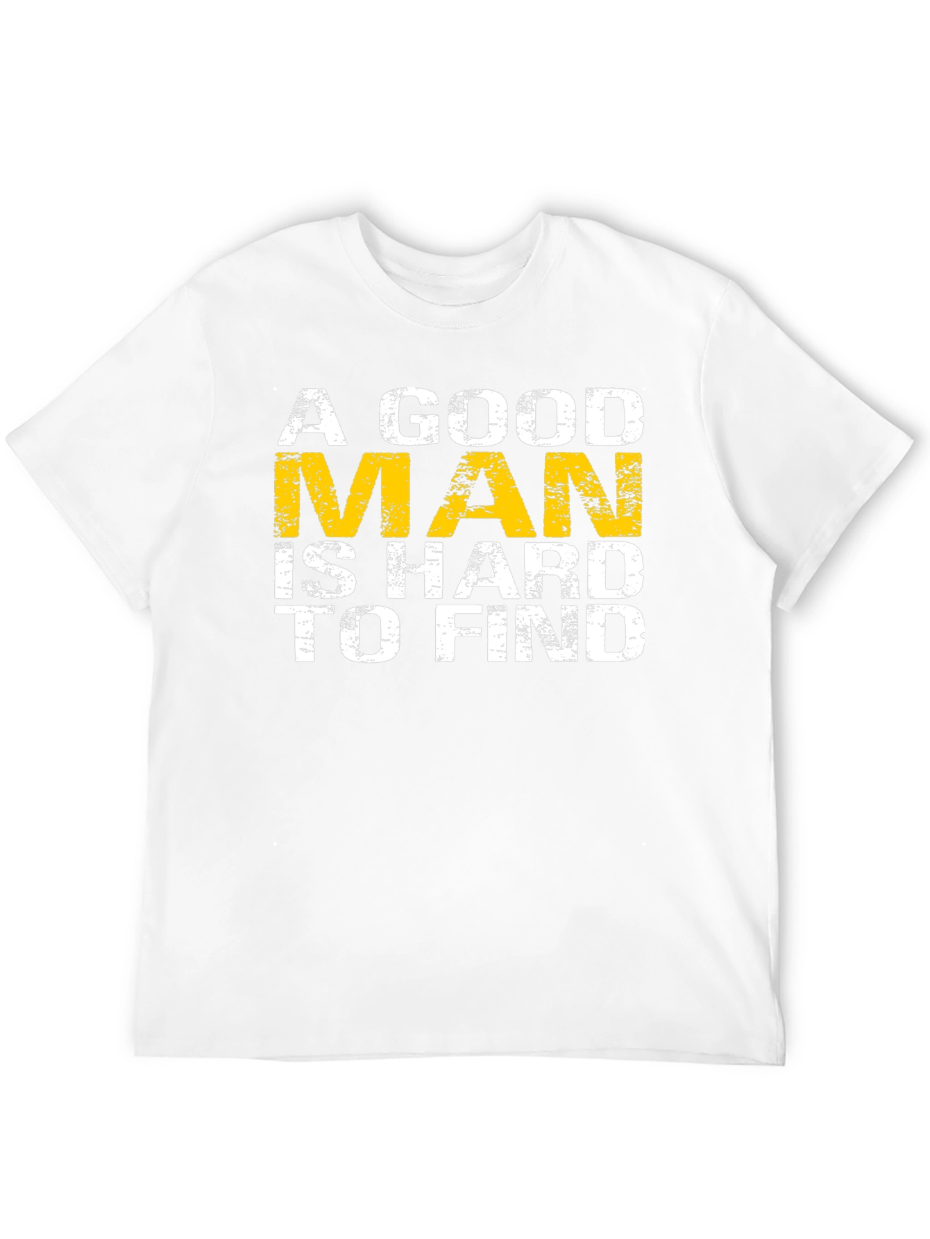 A Good Man is Hard to Find Graphic T-Shirt