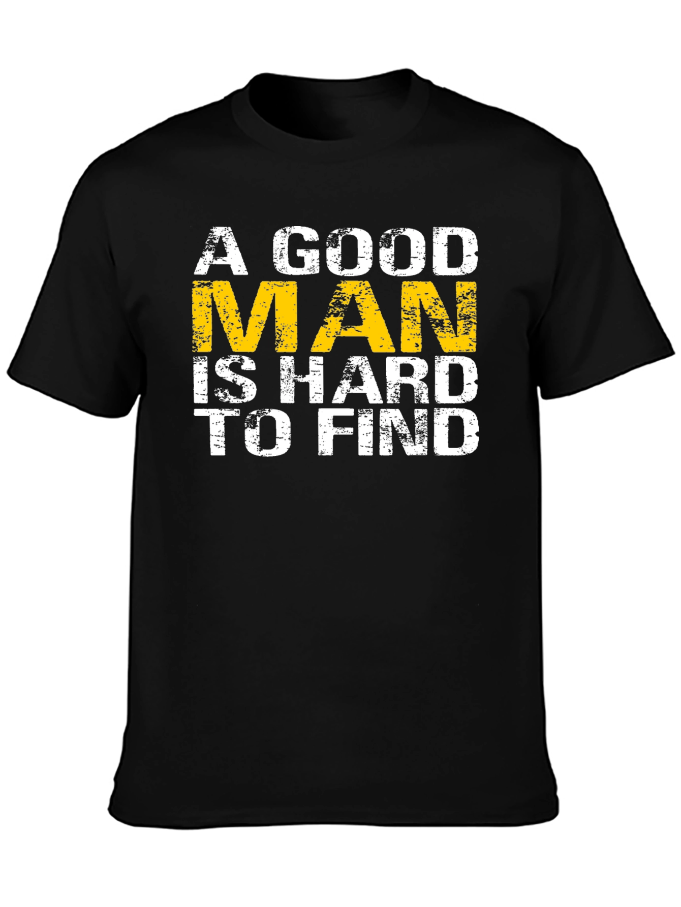 A Good Man is Hard to Find Graphic T-Shirt