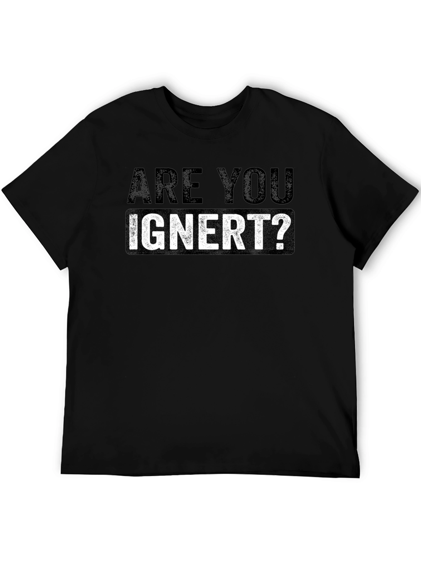 Are You Ignert? Graphic Novelty Mens T-Shirt