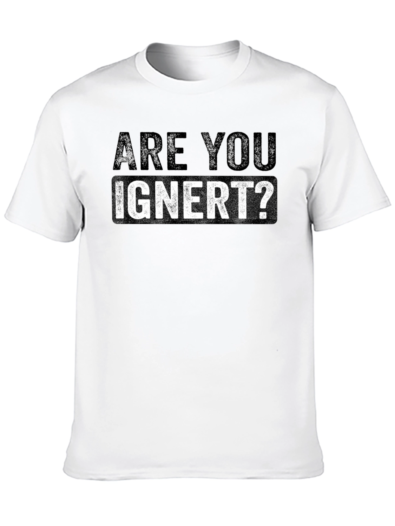 Are You Ignert? Graphic Novelty Mens T-Shirt