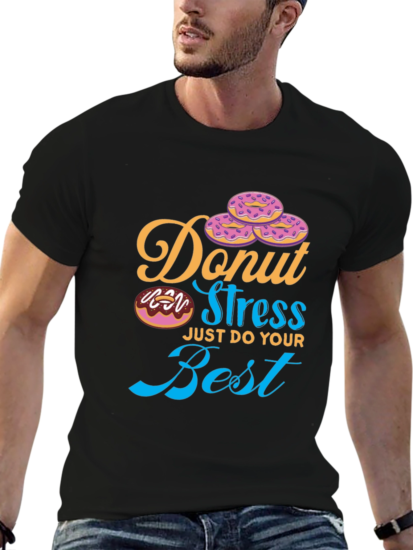 Donut Stress T-Shirt - Just Do Your Best Tee