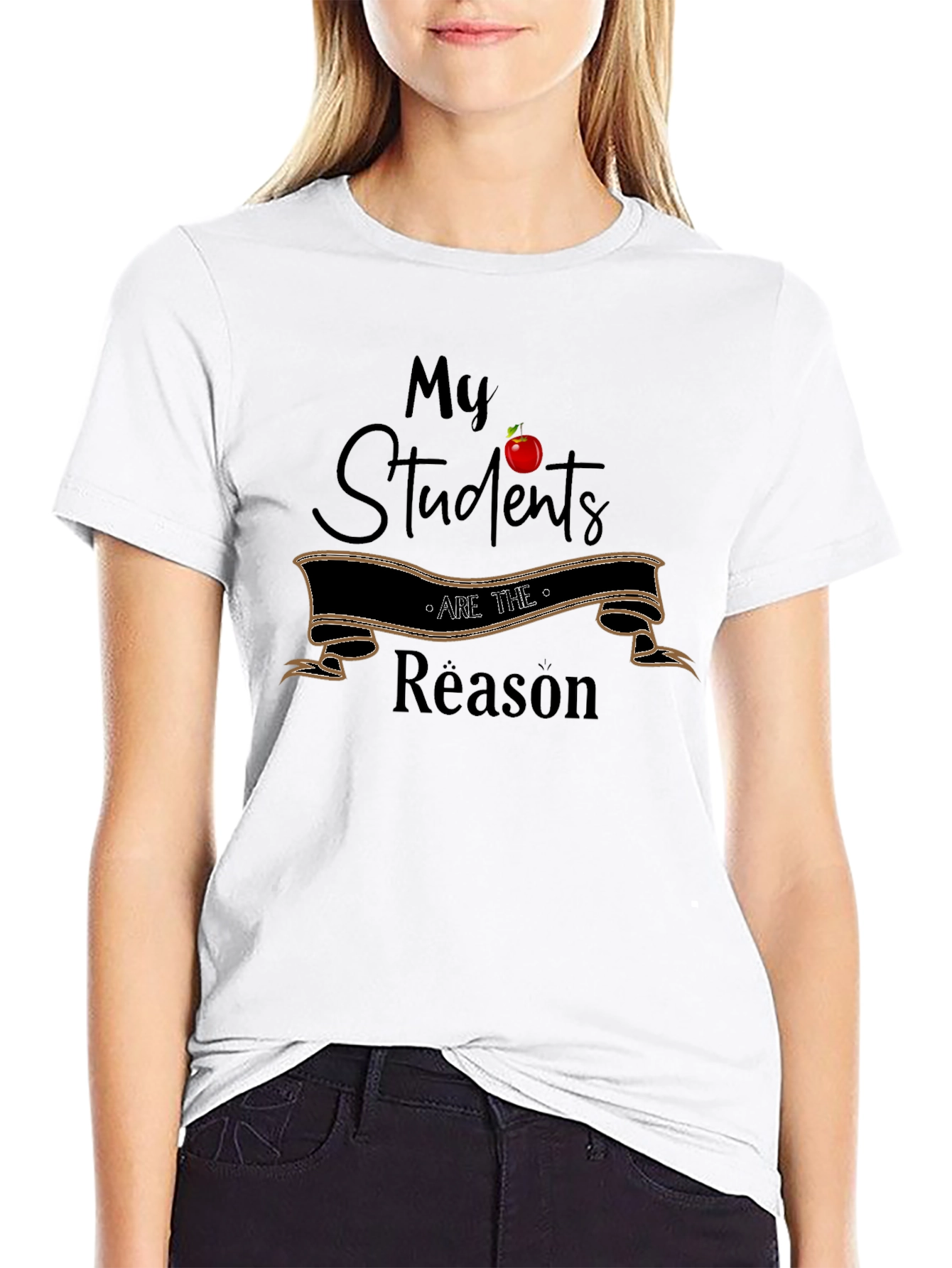 My Students Are The Reason Teachers T-Shirt