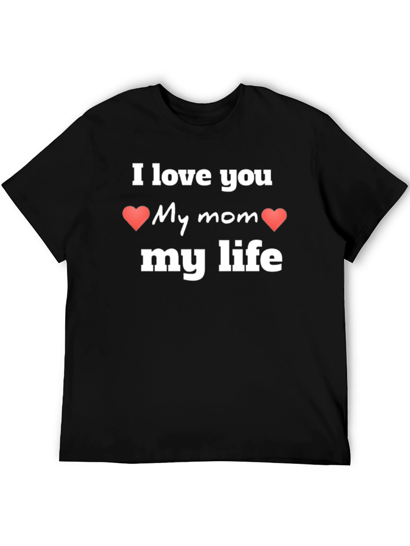 I Love My Mom T-Shirt