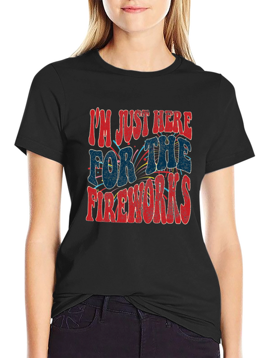 Im Just Here for the Fireworks Graphic Tee