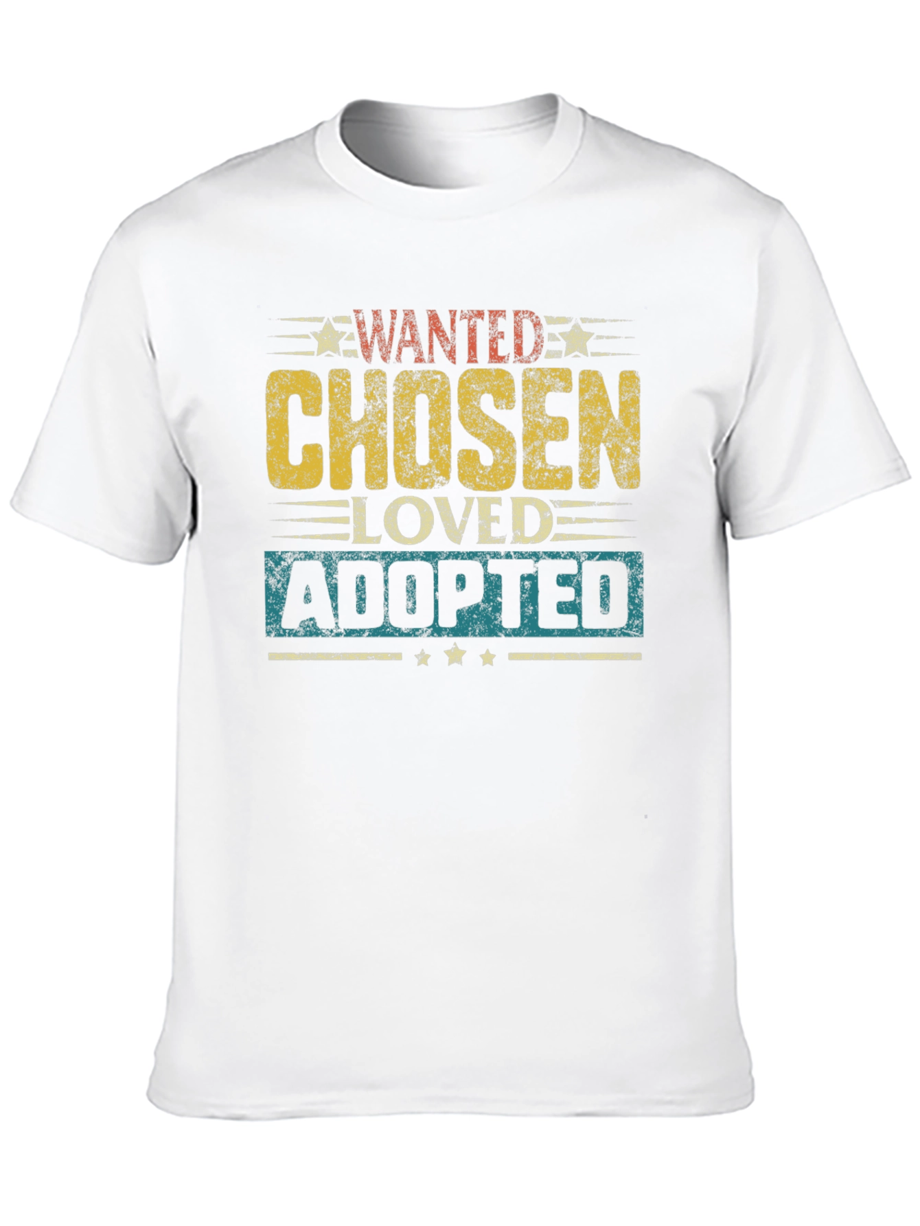 Wanted Chosen Loved Adopted Graphic Tee